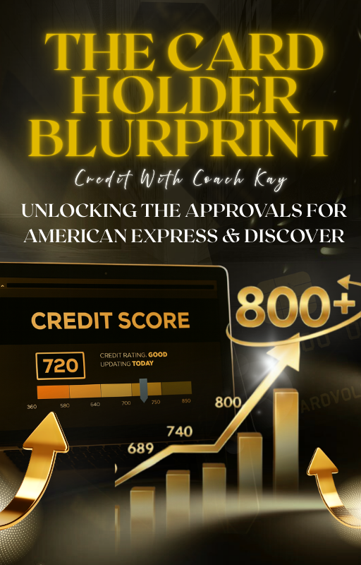 The Card Holder Blueprint: Unlocking the approvals for American Express & Discover Approval